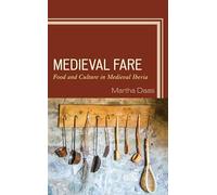 Medieval Fare: Food and Culture in Medieval Iberia
