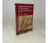 Medieval Foundations of the Western Intellectual Tradition, 400-1400 (Yale Intellectual History of the West)