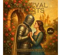 Medieval Hearts: Mittelalter-Malbuch für Jugendliche & Erwachsene - kreativ & entspannend