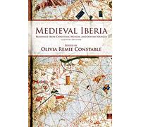 Medieval Iberia, Second Edition: Readings from Christian, Muslim, and Jewish Sources (The Middle Ages Series)