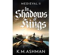 Medieval II - In Shadows of Kings: 2 (The Medieval Sagas, 2)