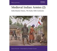 Medieval Indian Armies (2): Indo-Islamic Forces, 7th-Early 16th Centuries: 552 (Men-at-Arms)