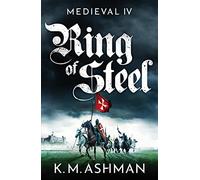 Medieval IV - Ring of Steel: 4 (The Medieval Sagas, 4)