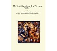 Medieval Leaders: The Story of William (Classic Bundles)