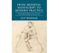 Medieval Manuscript to Modern Practice: The Wrestling Techniques of Fiore dei Liberi: 2 (From Medieval Manuscript to Modern Practice)