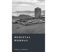 Medieval Norway: Kings, Law, and the Edge of Europe (The Story of Norway)