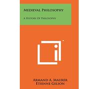 Medieval Philosophy: A History Of Philosophy