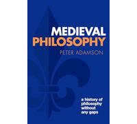 Medieval Philosophy: A history of philosophy without any gaps, Volume 4