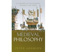 Medieval Philosophy: A history of philosophy without any gaps, Volume 4