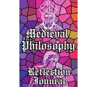 Medieval Philosophy Reflection Journal: A 12-Week Guided Journey Inspired by the Wisdom of the Ages