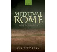 Medieval Rome: Stability and Crisis of a City, 900-1150 (Oxford Studies in Medieval European History)