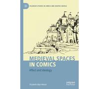 Medieval Spaces in Comics: Affect and Ideology (Palgrave Studies in Comics and Graphic Novels)