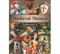 Medieval-Themed Ephemera Book: Cut Out and Collage for Art Journaling, Scrapbooking, Decoupage, Mixed Media, DIY and More. 8.5x11 Inches, Large Size.