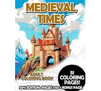 Medieval Times - 50% Edition: Pages 1-50: Adult Coloring Book for Relaxing and Mindfulness (Budget 50% Adult Coloring Books)