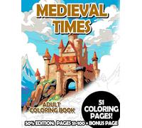 Medieval Times - 50% Edition: Pages 51-100: Adult Coloring Book for Relaxing and Mindfulness (Budget 50% Adult Coloring Books)