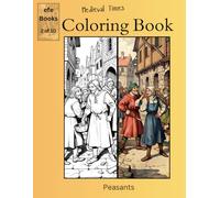 Medieval Times Coloring Book Series: Peasants