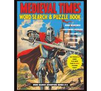Medieval Times Word Search and Puzzle Book: A medieval times themed puzzle adventure with word searches, word scrambles, crosswords & cryptograms and ... training. (Word Search Adventure Series)