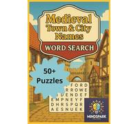 Medieval Towns & City Names Word Search: “A Journey Through Time with Over 50 Medieval-Themed Word Search Challenges” perfect for the history lover