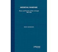Guerra medieval – Teoría y práctica de la guerra en Europa, 300-1500