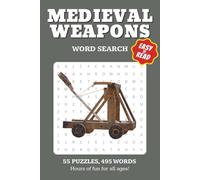 Medieval Weapons Word Search: 55 PUZZLES 495 WORDS HOURS OF FUN FOR ALL AGES ! | 6x9 Word Search