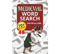 Medieval Word Search: 70+ Puzzles about Medieval Daily Life, Royal Intrigue, Knights & Warfare, and More | 6x9 inches, 105 pages | Reader-Friendly ... for Vacations, Holidays and Relaxing Times