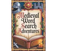 Medieval Word Search Adventures: 50+ Fun and Educational Puzzles Featuring Knights, Castles & Legends (Word Search Series)