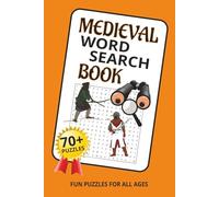 Medieval Word Search Book: 70+ Puzzles about Legendary Battles, Royal Scandals, Quirky Medieval Terms, and More | 6x9 inches, 105 pages | ... for Vacations, Holidays and Relaxing Times