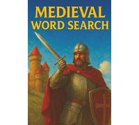 Medieval Word Search Book: Explore the Middle Ages Through Word Find Brain Games for Adults, Teens and Seniors | Gift for Vacations, Holidays and Free Times | 6*9 Inches |