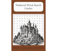 Medieval Word Search: Castles Edition: An Easy-to-Read Puzzle Book with 45 Castle-Themed Word Searches for History Lovers, Puzzle Fans, and Medieval Enthusiasts
