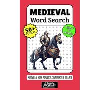 Medieval Word Search Puzzle Book: 50+ Fun & Easy-to-Read Puzzles Exploring Castles, Knights, Legends & Life in the Middle Ages, Gift for History Buffs & Fantasy Fans, Adults, Seniors & Teens