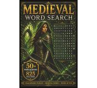 Medieval Word Search Puzzle Book: 50+ Large Print Fantasy-Themed Word Search Puzzles with 825 Hidden Words Featuring Knights, Castles, Dragons, ... (Medieval Word Search Puzzle Book for Adults)