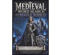 Medieval Word Search Puzzle Book for Adults: Large Print Medieval Fantasy Word Finds Featuring Knights, Dragons, Castles, Kings, Weapons, Legends, and Ancient Realm Vocabulary