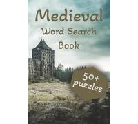 Medieval Word Search Puzzle Book: Word Search About Medieval times, Knights, Kings and more| 6x9 inches | 55 Puzzles | For Adults, Seniors and Teens