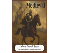 Medieval Word Search: Word Searches with Easy To Read Print about Medieval Times, Royal Courts, The Middle Ages and More| 6x9 inches|124 pages| 55+ ... for Vacation, Free Time or as a Special Gift
