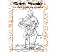 Medieval Wrestling: The Art of Fabian Von Auerswald