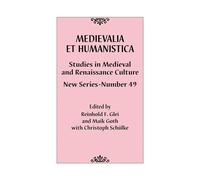 Medievalia et Humanistica, No. 49: Studies in Medieval and Renaissance Culture: New Series (Medievalia et Humanistica Series)