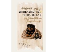 Medikamenten- & Therapieplan - Arbeitsjournal / IBD beim Hund: Zur Dokumentation von Therapieanpassungen (Hundegesundheits-Journale)