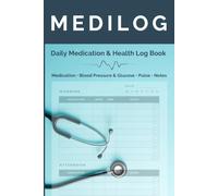MEDILOG - Daily Medication & Health Log Book: Daily Medication Tracker for Adults, Seniors, Caregivers, and Individuals Managing Chronic Conditions, ... Pulse, Symptoms & Medical Appointments