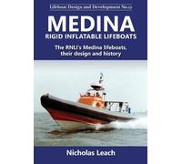 Medina Rigid Inflatable Lifeboats: The RNLI’s Medina lifeboats, their design and history: 12 (Lifeboat Design and Development)