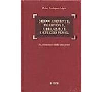 Medio Ambiente Territorio Urbanismo Y Derecho Penal. La Adminis Tracio