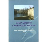 MEDIO AMBIENTE Y ARQUEOLOGIA MEDIEVAL (ARQUEOLOGIA Y PATRIMONIO)