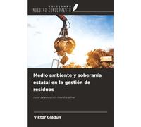 Medio ambiente y soberanía estatal en la gestión de residuos: curso de educación interdisciplinar