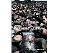 Medio ambiente y sociedad: La civilización industrial y los límites del planeta (Alianza Ensayo)