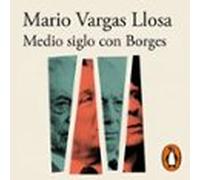 Medio siglo con Borges
