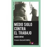 Medio siglo contra el trabajo: Canon Bífido: 29 (Prácticas Constituyentes)