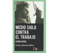 Medio siglo contra el trabajo: Canon Bífido: 29 (Prácticas Constituyentes)