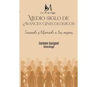 MEDIO SIGLO DE AVANCES GINECOLÓGICOS