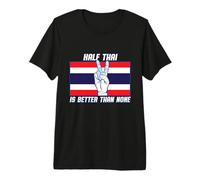 Medio tailandés es Mejor Que Nada Tailandia Camiseta Premium