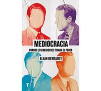 Mediocracia: Cuando los mediocres llegan al poder (El cuarto de las maravillas)