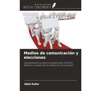 Medios de comunicación y elecciones: Campaña para las elecciones generales (2013) en Pakistán y el papel de los medios de comunicación